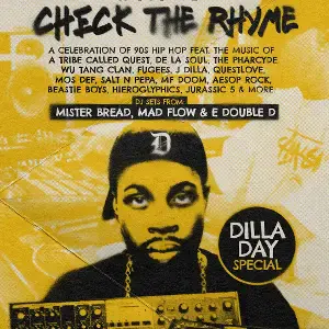 Check The Rhyme: A Night Of 90's Hip Hop - Dilla Day Special
